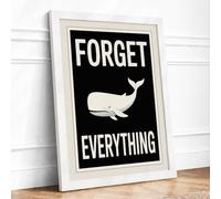 Forget Everything Whale Typography Framed Wall Art Print A2 (59.4×42cm) White, Wall Decor for Living Room, Bedroom, Office & Home, Ready to Hang, Art Gift