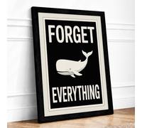 Forget Everything Whale Typography Framed Wall Art Print A3 (42×29.7cm) Black, Wall Decor for Living Room, Bedroom, Office & Home, Ready to Hang, Art Gift