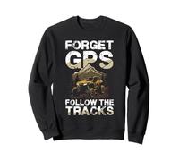 Forget GPS Follow The Tracks Offroad Spirit Sweatshirt