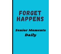 Forget Happens: Senior Moments Daily