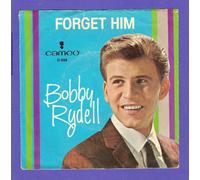 Forget Him / Love, Love Go Away - Bobby Rydell 7" 45