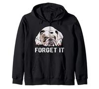 Forget It Bulldogs I Fat Dog I Cute English Bulldog Zip Hoodie