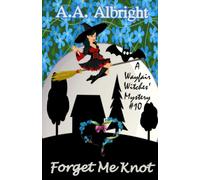 Forget Me Knot (A Wayfair Witches' Cozy Mystery #10)