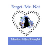 Forget Me Not | 2023 Pet Loss Bereavement Journal & Memory Book: 8.25” x 11” Cat Loss Bereavement Diary with 15 Writing Prompts & 6 Photo Spaces (80 Pages)