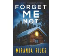 Forget Me Not: a gripping psychological thriller