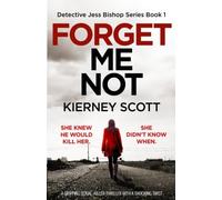Forget Me Not: A gripping serial killer thriller with a shocking twist: Volume 1 (Detective Jess Bishop)