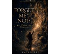 Forget Me Not: Elara: In Search of a Long-Lost Memory