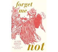 Forget Me Not - Hardback NEW Derrick, Alyson 01/04/2023