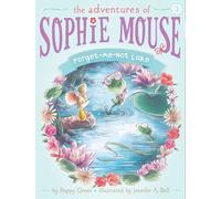 Forget-Me-Not Lake: Volume 3 (Adventures of Sophie Mouse)