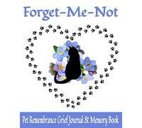 Forget Me Not | Pet Remembrance Grief Journal & Memory Book: 8” x 10” Cat Loss Bereavement Diary with 15 Writing Prompts & 6 Photo Spaces (50 Pages)