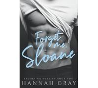 Forget Me, Sloane: A Second Chance Romance: 2 (Brooks University)