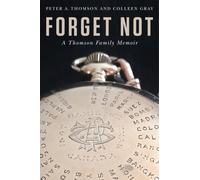 Forget not : A Thomson Family Memoir