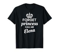 Forget Princess Call Me Elena Name With Crown T-Shirt