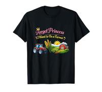 Forget Princess I Want to BE A Farmer T-Shirt