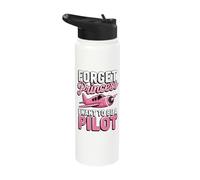 Forget Princess I Want to Be A Pilot Stainless Steel Insulated Water Bottle