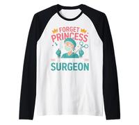 Forget Princess I Want to Be A Surgeon Doctor Gifts Women Raglan Baseball Tee