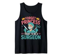 Forget Princess I Want to Be A Surgeon Doctor Gifts Women Tank Top
