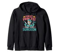 Forget Princess I Want To Be A Surgeon Doctor Gifts Women Zip Hoodie