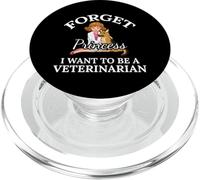 Forget Princess I Want To Be A Veterinarian Animal Doctor PopSockets PopGrip for MagSafe
