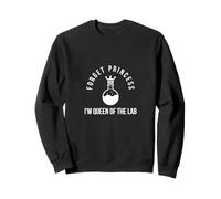 Forget princess, I'm Queen of the lab - Funny science girl Sweatshirt