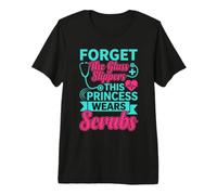 Forget Slippers This Princess Wears Scrubs Premium T-Shirt