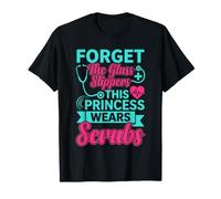 Forget Slippers This Princess Wears Scrubs T-Shirt