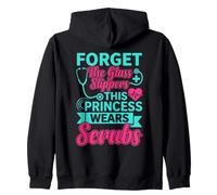 Forget Slippers This Princess Wears Scrubs Zip Hoodie