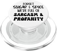 Forget Sugar and Spice We're Full of Sarcasm and Profanity PopSockets PopGrip for MagSafe