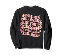 forget that you're awesome so this is your reminder groovy Sweatshirt