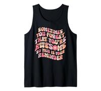 forget that you're awesome so this is your reminder groovy Tank Top
