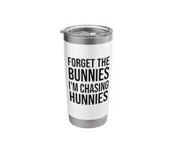 Forget the Bunnies I'm Chasing Hunnies Easter Chicks Dig Me Stainless Steel Insulated Tumbler