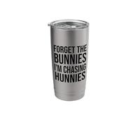 Forget the Bunnies I'm Chasing Hunnies Easter Chicks Dig Me Stainless Steel Insulated Tumbler