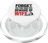 Forget The Dog Beware Of Wife Funny Husband PopSockets PopGrip for MagSafe