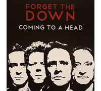 Forget the Down - Coming To A Head