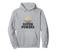 Forget the laboratory safety, I want superpowers Pullover Hoodie