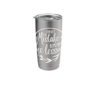 Forget the Mistake Remember the Lesson Inspirational Saying Stainless Steel Insulated Tumbler