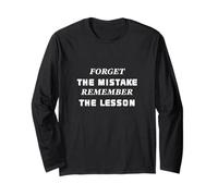 Forget the Mistake Remember the Lesson Long Sleeve T-Shirt