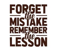 Forget The Mistake Remember The Lesson Typography Mural and Wall Vinyl Decal 67.2x77.1cm Easy Installation Coffee