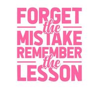 Forget The Mistake Remember The Lesson Typography Mural and Wall Vinyl Decal 67.2x77.1cm Glass Stickers Pink