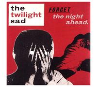 The Twilight Sad - Forget The Night Ahead