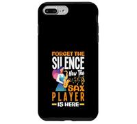 Forget The Silence Now The Sax Player Is Here Fun Saxophone Case for iPhone 7 Plus/8 Plus