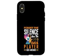 Forget The Silence Now The Sax Player Is Here Fun Saxophone Case for iPhone X/XS