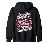 Forget the Wedding Mom Survived Zip Hoodie