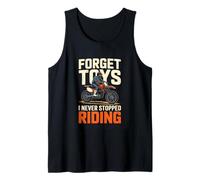 Forget Toys I Never Stopped Riding Motocross Dirt Bike Tank Top