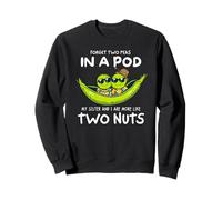 Forget Two Peas In A Pod More Like Nuts Sibling Hippie Fun Sweatshirt