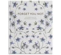 Forget You Not: A Guided Grief & Keepsake Journal for Navigating Life Through Loss