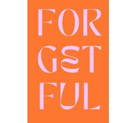 Forgetful: Don’t Forget any Ideas with this fun colorful orange Journal, Use this Notebook to help you organize your thoughts and Remember everything!