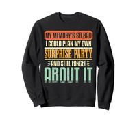 Forgetful Humor Memory Surprise Party Family Reunion Group Sweatshirt