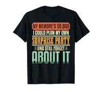 Forgetful Humor Memory Surprise Party Family Reunion Group T-Shirt