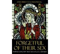 Forgetful of their Sex - Female Sanctity & Society, ca. 500-1100: Female Sanctity and Society, ca. 500-1100